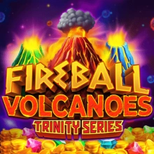 Vulcões de bola de fogo: Série Trinity