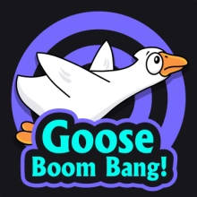 ¡Goose Boom Bang!